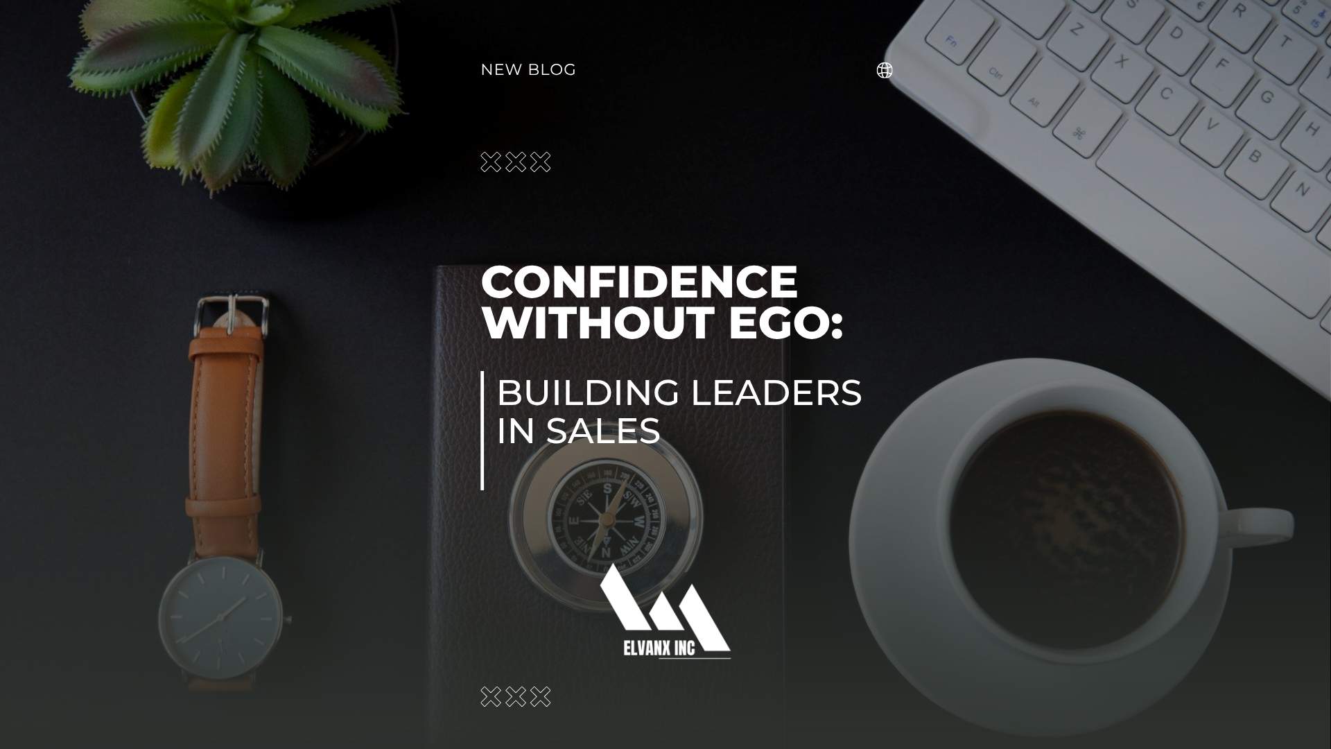 Confidence Without Ego: Building Leaders in Sales